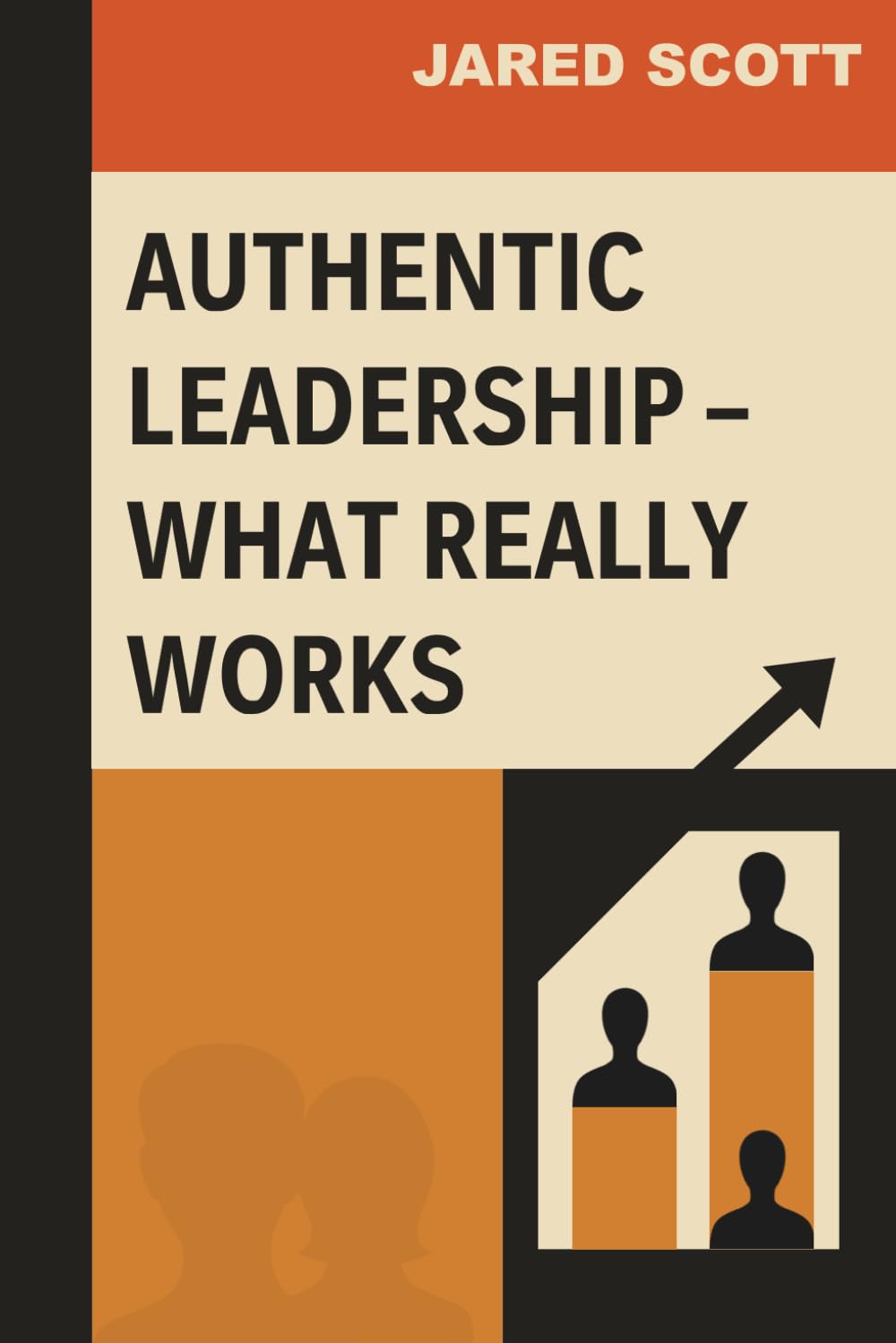 Authentic Leadership - What Really Works