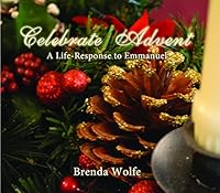 Celebrate Advent: A Life-Response to Emmanuel 0578147319 Book Cover