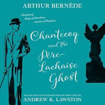 Chantecoq and the Père-Lachaise Ghost Audiobook by Arthur Bernède episode artwork