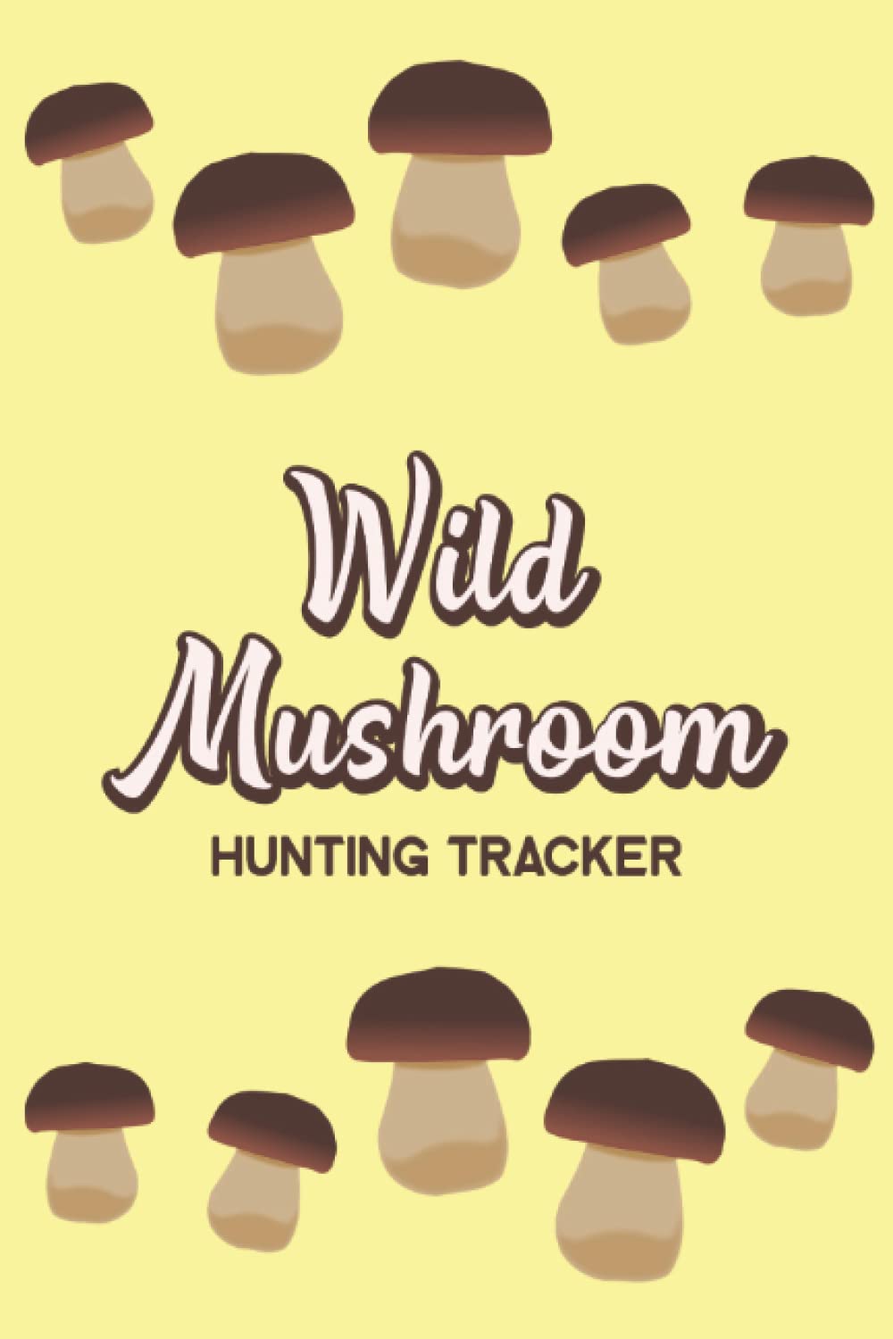 Buy Wild Mushroom Hunting Tracker Foraging Notes Book for Important