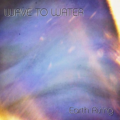 Play Wave to Water by Earth Rising on Amazon Music
