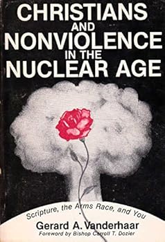 Paperback Christians and Nonviolence in the Nuclear Age: Scripture, the Bomb and You! Book