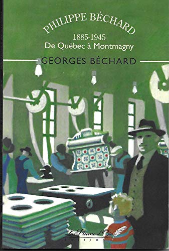 Philippe Béchard 1885-1948 de Québec à Montmagny: Le livre de cuisine Bélanger (French Edition)