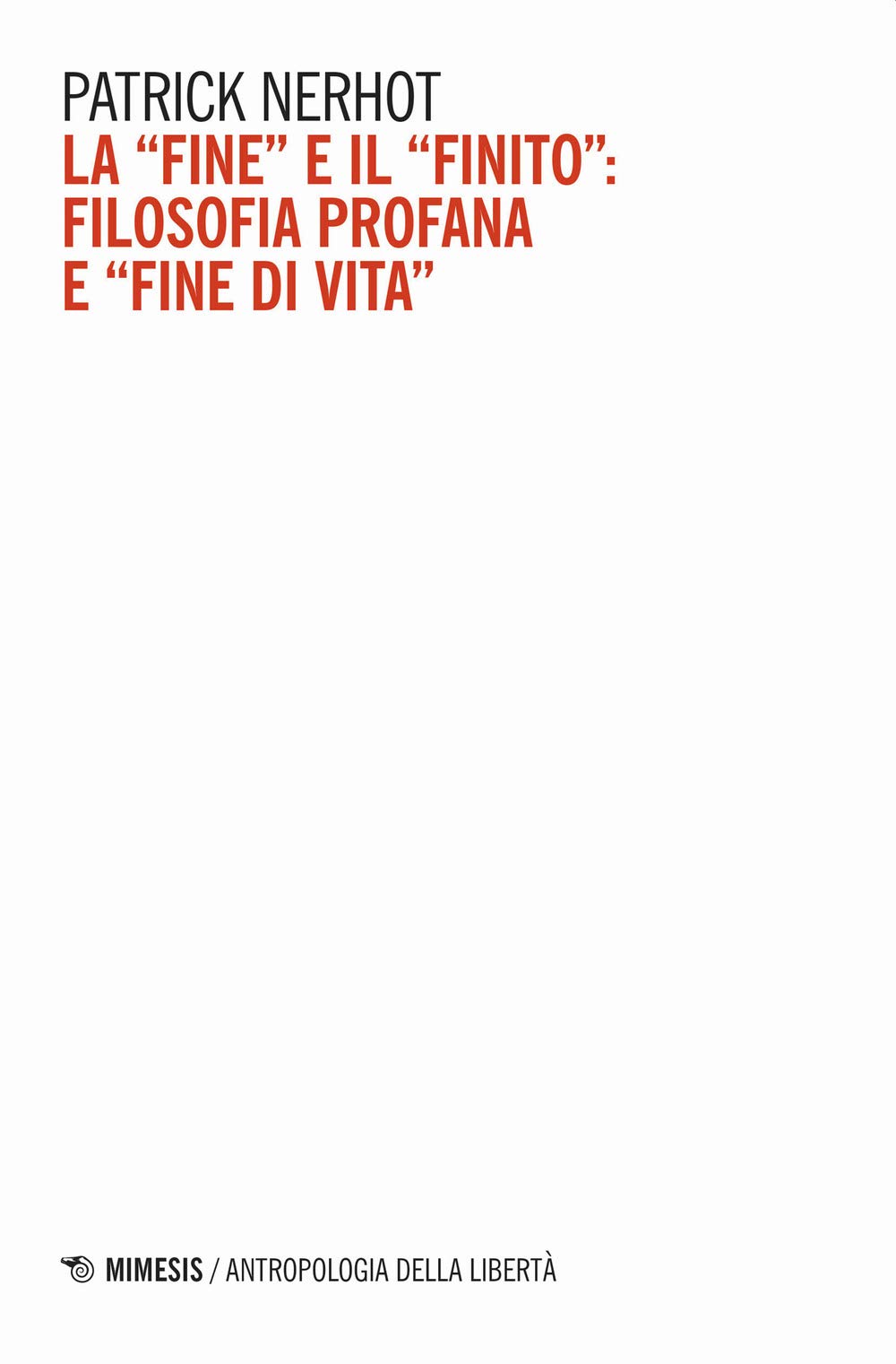 La «Fine» E Il «Finito»: Filosofia Profana E «Fine Di Vita» - 4