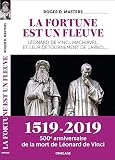 La fortune est un fleuve : Léonard de Vinci, Machiavel, et leur détournement de l'Arno