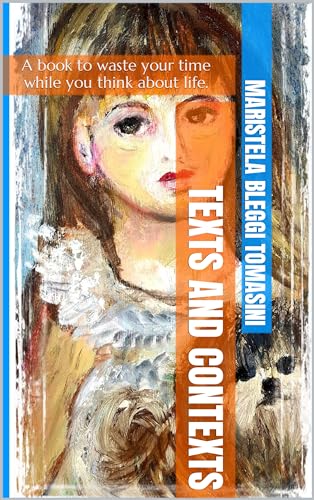  TEXTS AND CONTEXTS: A book to waste your time while you think about life (TRAÇAS, ÁCAROS & CIA: Literatura e subjetividades) (English Edition)