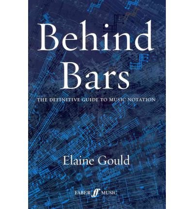 [(Behind Bars: The Definitive Guide to Music Notation )] [Author: Elaine Gould] [Jan-2010]
