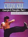 Wing Chun Gung-Fu Chum Kiu Concepts & Principles Part 3 Randy Williams