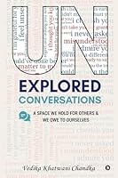 Unexplored Conversations: A space we hold for others and we owe to ourselves B0G16B3CLB Book Cover