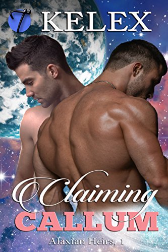 Claiming Callum (Alaxian Heirs Book 1)