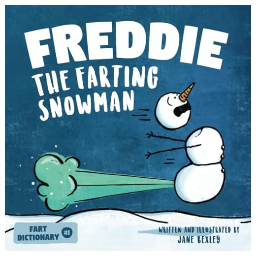 Freddie The Farting Snowman: A Funny Read Aloud Picture Book For Kids And Adults About Snowmen Farts and Toots (Fart Dictionaries and Toot Along Stories)