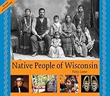Native People of Wisconsin, Revised Edition (New Badger History)