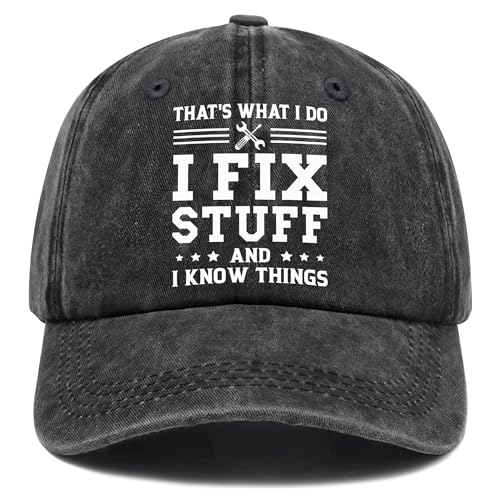 Writpoty Fathers Day Dad Gifts Gift for Dad Husband Boyfriend - Hat for Fathers Day Birthday Christmas - Thats What I Do I Fix Stuff and I Know Things - Adjustable Baseball Cap