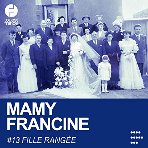 EPISODE 13 &ndash; &laquo; Fille rang&eacute;e &raquo;