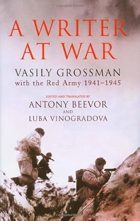 Writer At War: Vasily Grossman with the Red Army, 1941-1945