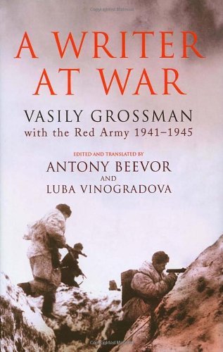 Writer At War: Vasily Grossman with the Red Army, 1941-1945