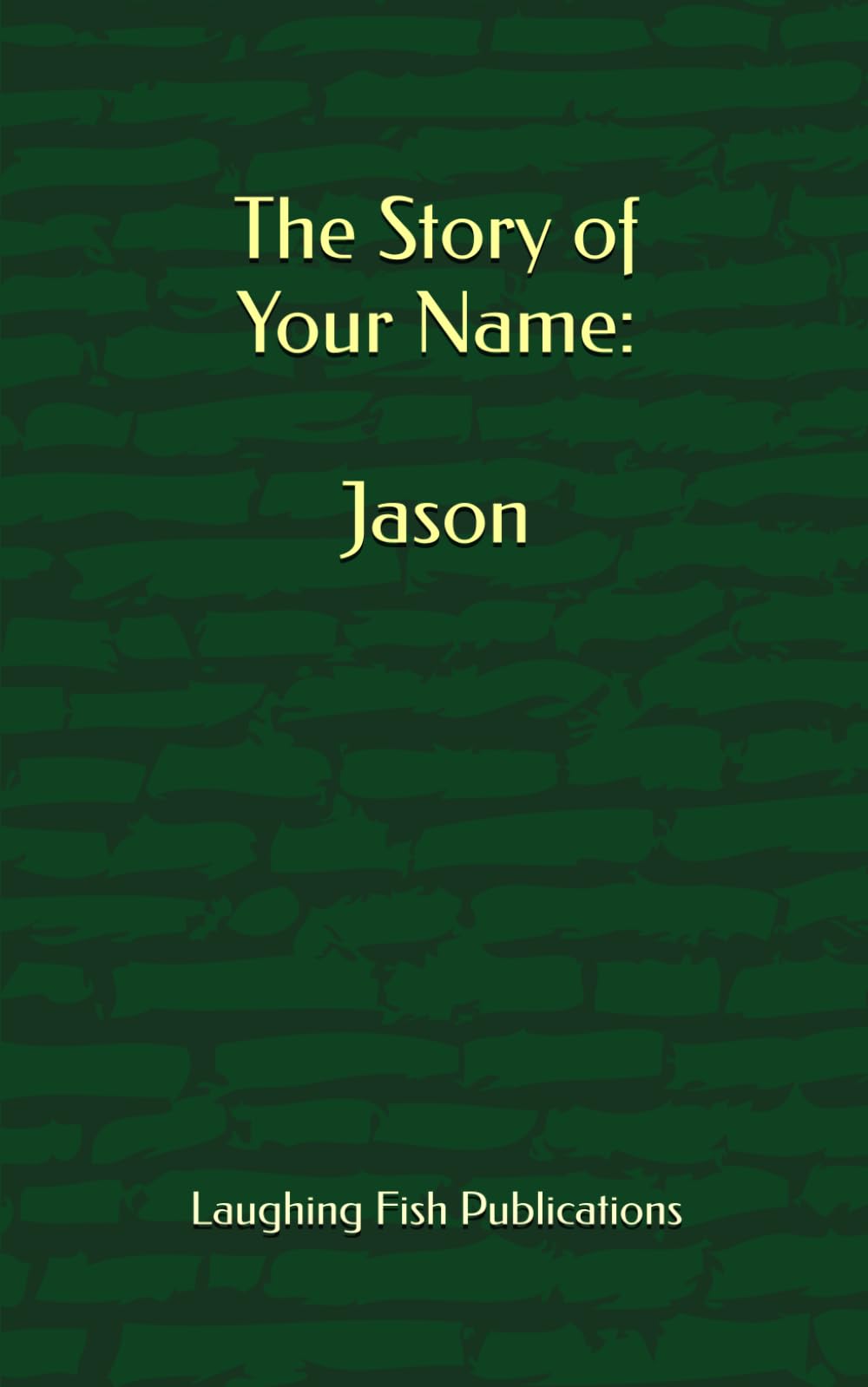 The Story of Your Name: Jason