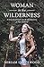 Produktbild Woman in the Wilderness: A Story of Survival, Love and Self-Discovery in New Zealand