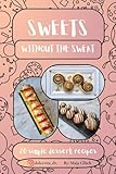  SWEETS WITHOUT THE SWEAT