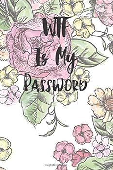 WTF Is MY Password : A Notebook Journal to Remember Passwords and Login Information
