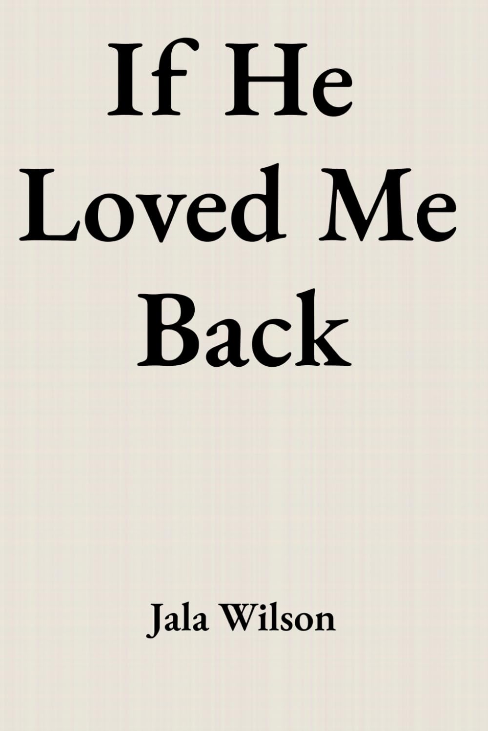 If He Loved Me Back