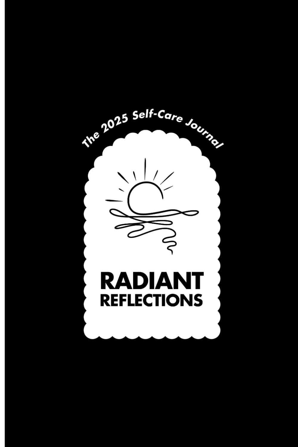 Radiant Reflections: The 2025 Self-Care Journal, a journey of self-discovery, mindfulness, and personal growth, journaling, gift for her, new year 2025,