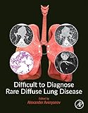 Difficult to Diagnose Rare Diffuse Lung Disease
