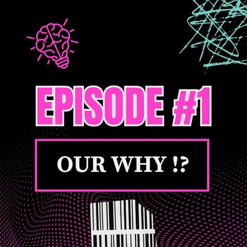 Ep 1 - Our Why cover art