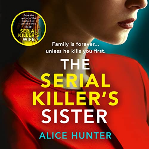 The Serial Killer&amp;rsquo;s Sister by Alice Hunter episode artwork