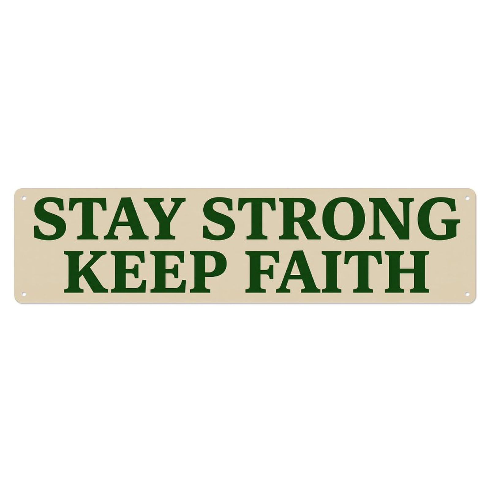 Stay Strong Keep Faith Hopeful Metal Tin Sign