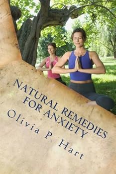 Natural Remedies for Anxiety: Natural Anxiety Relief with Alternative Treatments