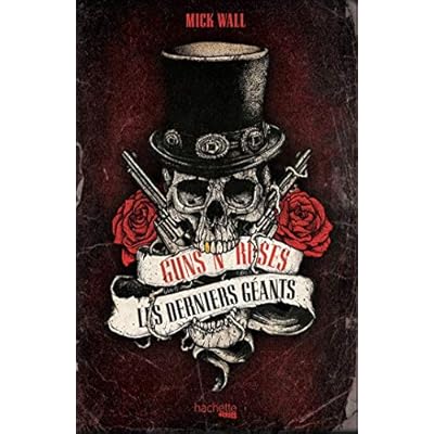 Guns n' Roses, les derniers g&eacute;ants