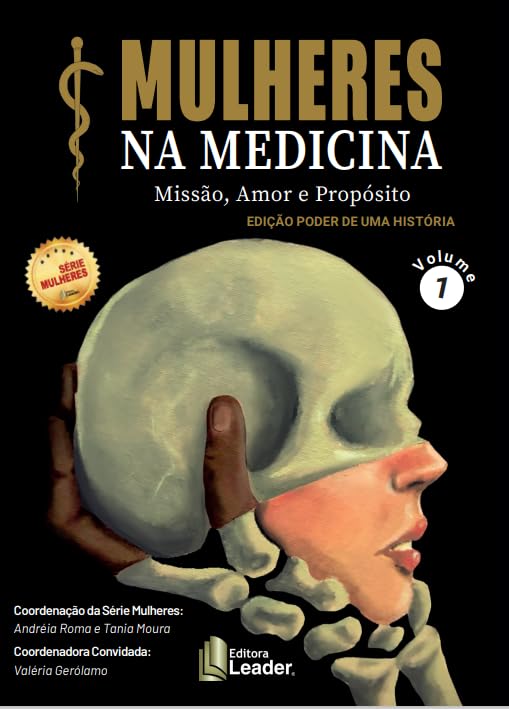 Mulheres na Medicina - Missão, Amor e Propósito - Volume i