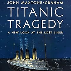 Titanic Tragedy Audiolibro Por John Maxtone-Graham arte de portada