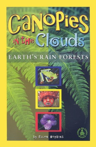 Canopies In The Clouds: Earth's Rain Forests (Cover-to-cover Books)