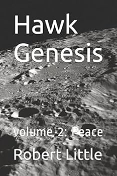 Hawk Genesis: Peace (Hawk Flight) - Book #2 of the Flight of The Hawk