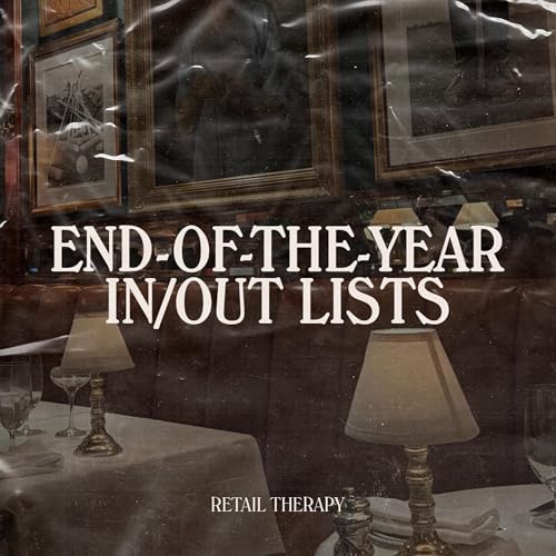 Couverture de Retail Therapy 137: End-of-the-Year In/Out Lists