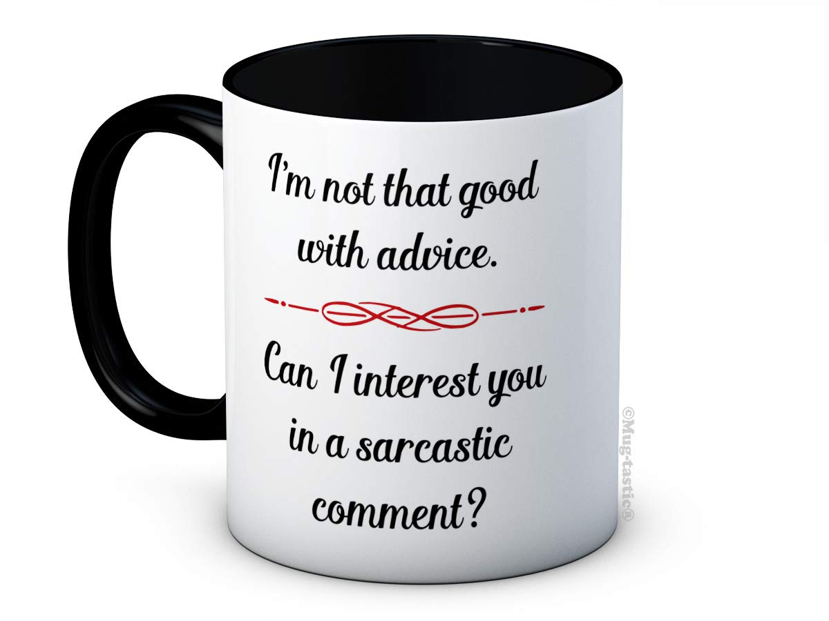 Mug-Tastic Black & White I'm Not That Good With Advice. Can I Interest You In A Sarcastic Comment? - Funny Joke Ceramic Coffee Mug