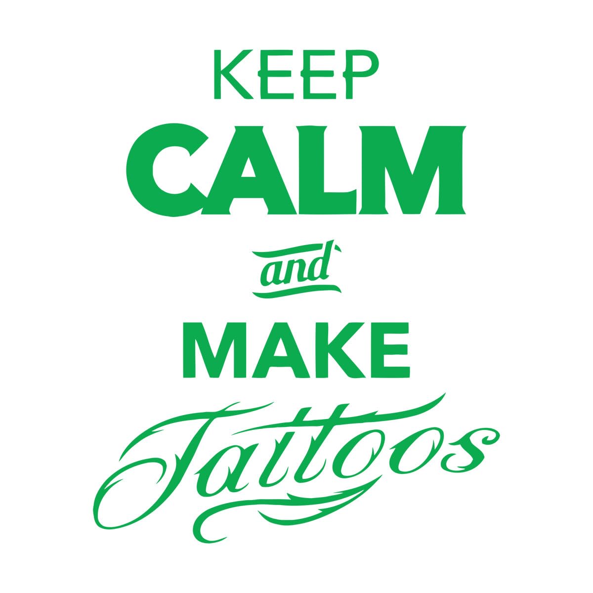 Keep Calm and Make Tattoos Wall Stickers Quote Tattoo Studio Wall Decoration Vinyl Wall Decals Ship Sign Window Poster Large - 58x71cm — image 1