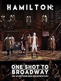 Hamilton: One Shot To Broadway