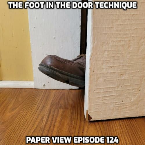 Page de couverture de Episode 175: Paper View - Episode 124 - Foot-In-the-Door Technique
