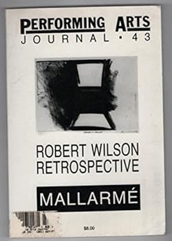 Performing Arts Journal Number 43, January 1993 Volume XV No. 1: A Robert Wilson retrospective