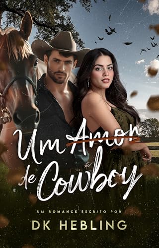 Um Amor de Cowboy (Corações Indomáveis Livro 1)