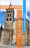  SEGOVIA: STEP BY STEP (English Edition)