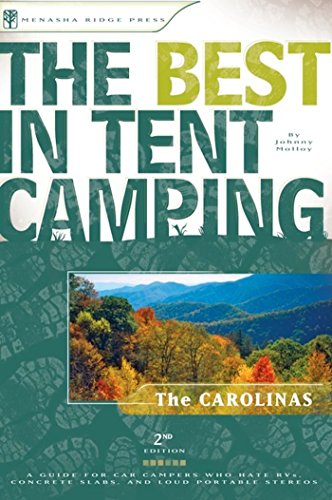 The Best in Tent Camping: The Carolinas: A Guide for Car Campers Who Hate RVs, Concrete Slabs, and...