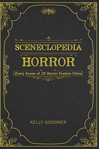 Sceneclopedia: Horror: Every Scene of 25 Horror Films