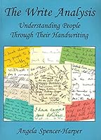 The Write Analysis: Understanding People Through Their Handwriting 1899536515 Book Cover