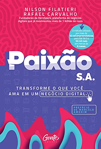 Paixão S.A.: Transforme o que você ama em um negócio digital.