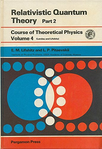 Relativistic Quantum Theory Part 2. Volume 4 of Course of Theoretical ...