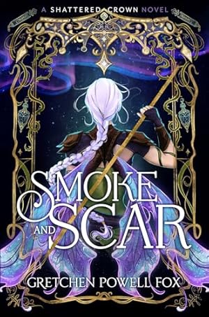 Book cover Smoke and Scar (Shattered Crown)